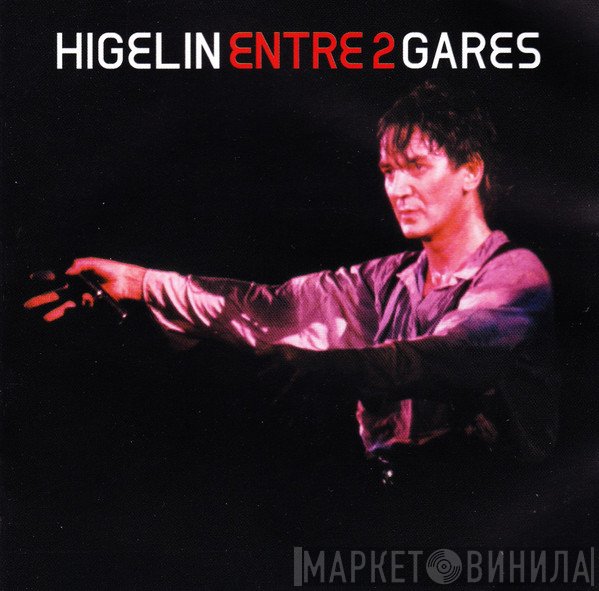 Jacques Higelin  - Entre 2 Gares