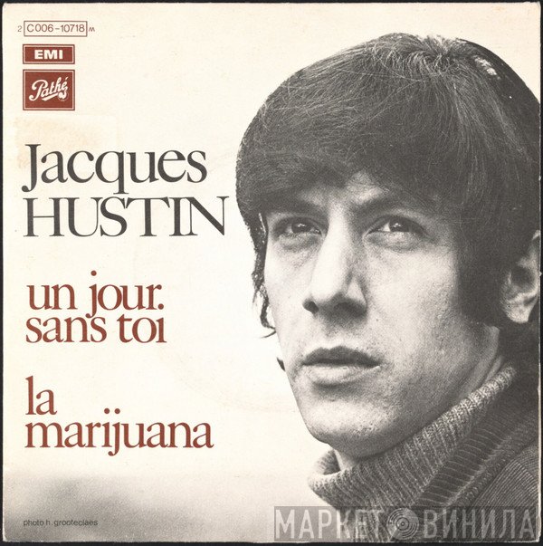 Jacques Hustin - La Marijuana / Un Jour Sans Toi