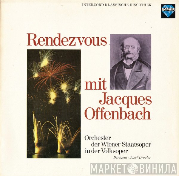 Jacques Offenbach, Orchester Der Wiener Staatsoper, Josef Drexler  - Rendezvous Mit Jacques Offenbach
