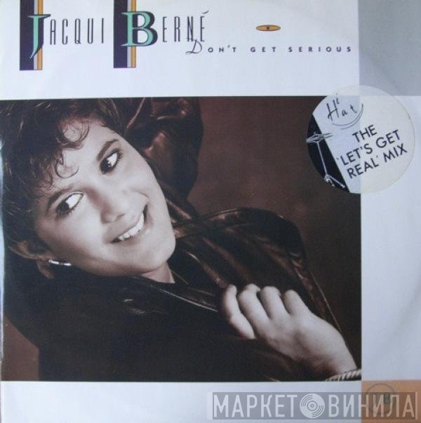Jacqui Berne - Don't Get Serious (The Let's Get Real Mix)