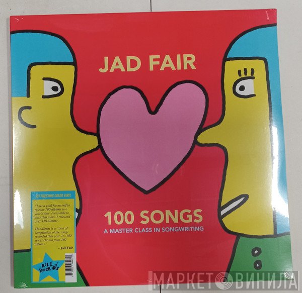 Jad Fair - 100 Songs - A Master Class In Songwriting