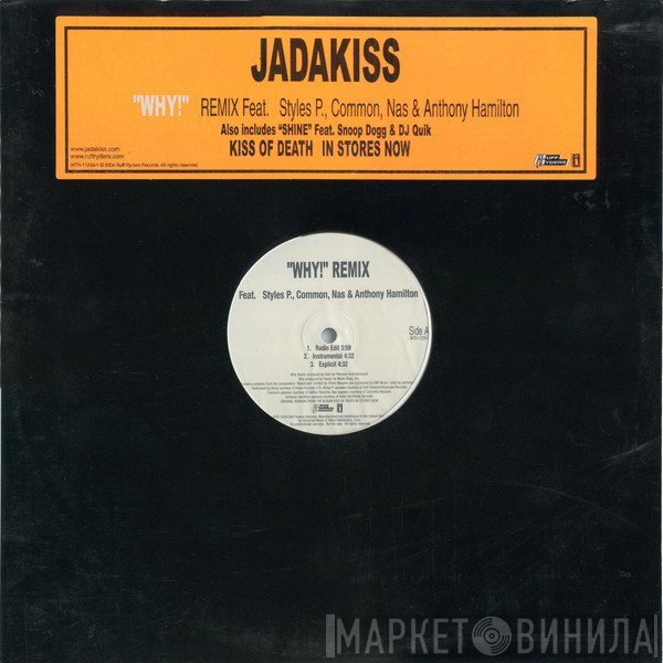 Jadakiss  - Why! (Remix) / Shine