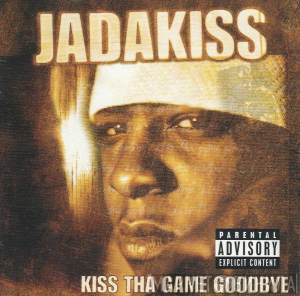 Jadakiss  - Kiss Tha Game Goodbye