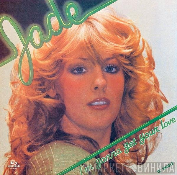 Jade  - I'm Gonna Get Your Love