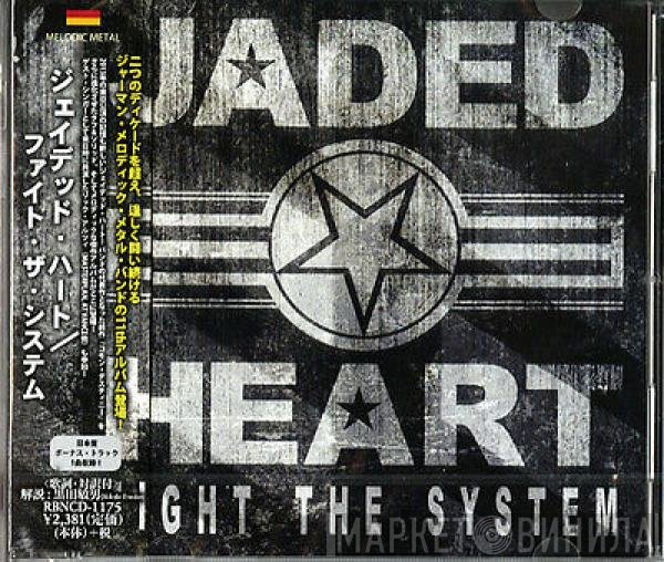 Jaded Heart - Fight The System