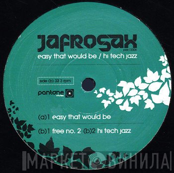 Jafrosax - Easy That Would Be / Hi Tech Jazz