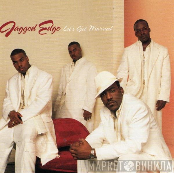 Jagged Edge  - Let's Get Married