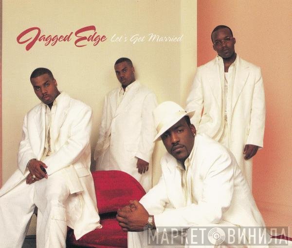 Jagged Edge   - Let's Get Married