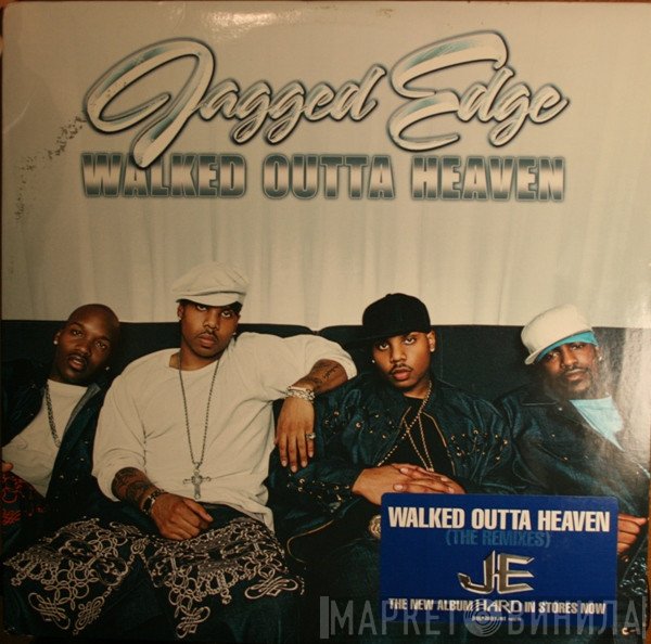 Jagged Edge  - Walked Outta Heaven (The Remixes)