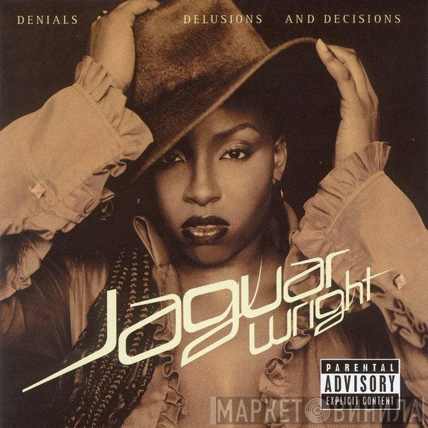 Jaguar Wright  - Denials Delusions And Decisions