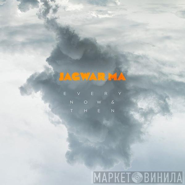 Jagwar Ma - Every Now &amp; Then