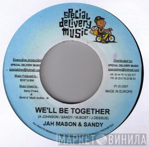 Jah Mason, Rebellion The Recaller, Sandy  - We'll Be Together / Be Yourself