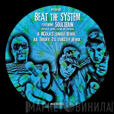 Jah Seal, Aldubb, Soultrain - Beat The System Remixes
