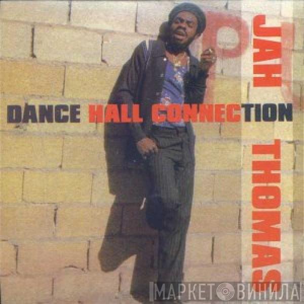 Jah Thomas  - Dance Hall Connection
