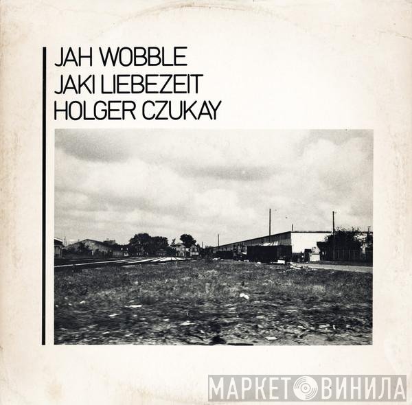 Jah Wobble, Jaki Liebezeit, Holger Czukay  - How Much Are They?