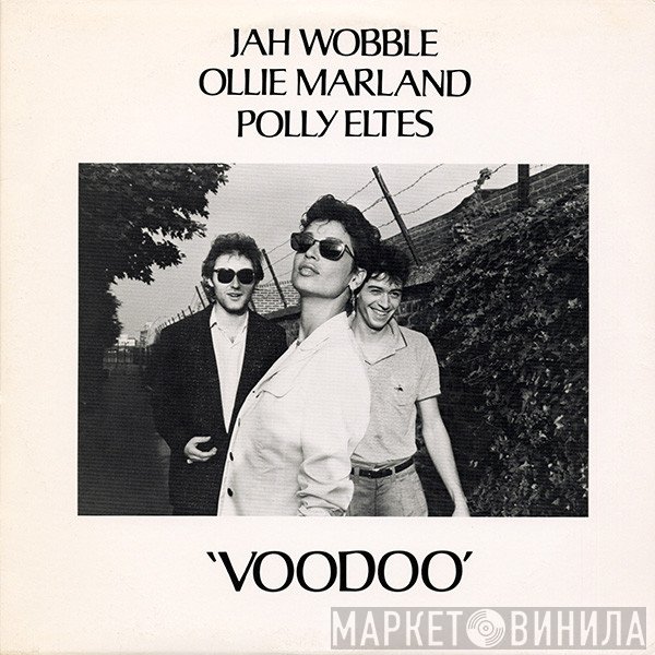 Jah Wobble, Ollie Marland, Polly Eltes - Voodoo