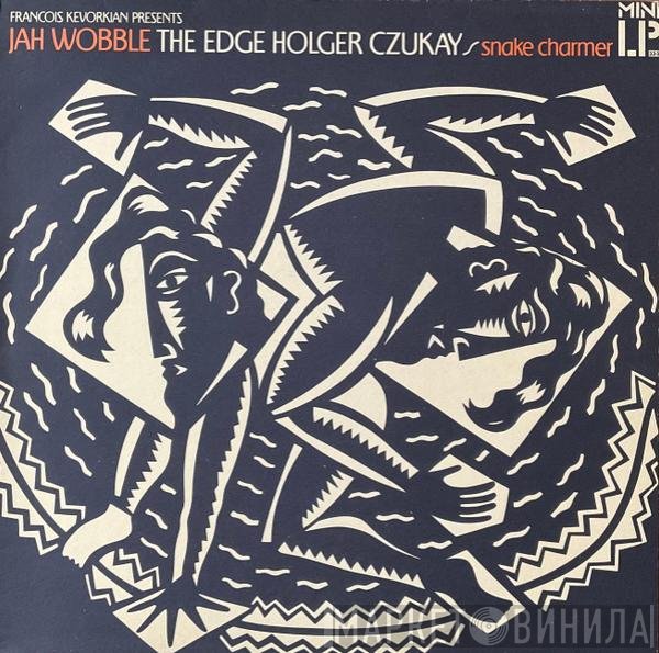 Jah Wobble, The Edge, Holger Czukay  - Snake Charmer