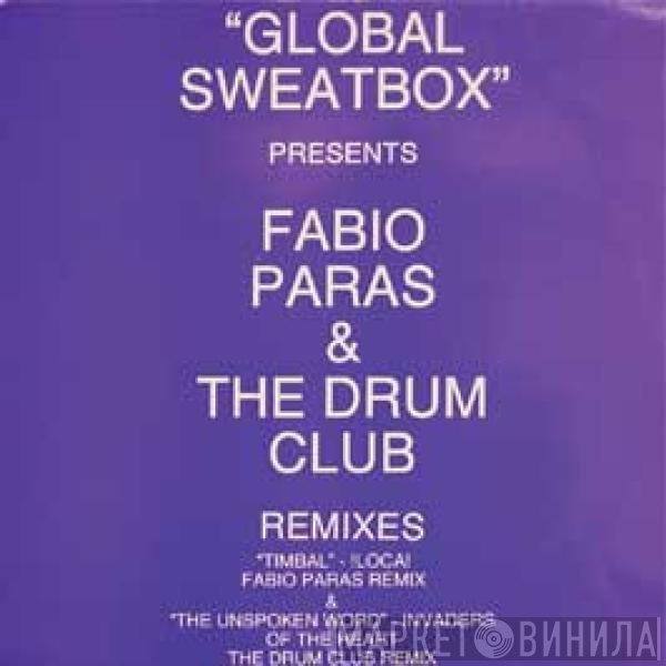 Jah Wobble's Invaders Of The Heart, !Loca! - Global Sweatbox Presents Fabio Paras & The Drum Club Remixes