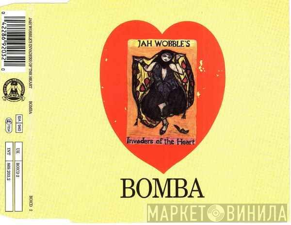 Jah Wobble's Invaders Of The Heart - Bomba