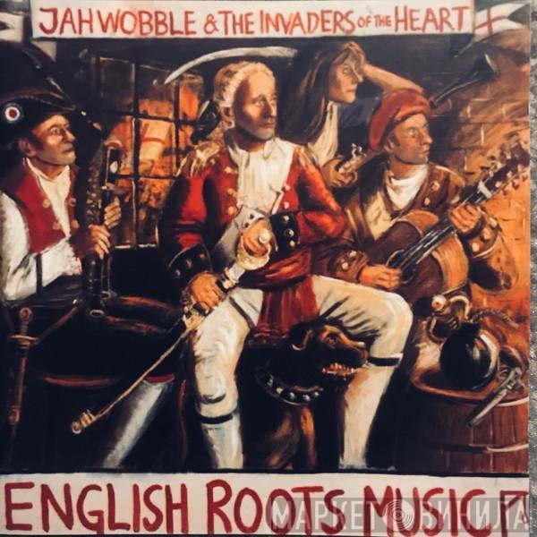 Jah Wobble's Invaders Of The Heart  - English Roots Music