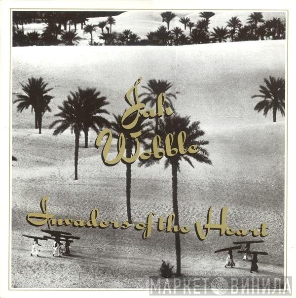 Jah Wobble's Invaders Of The Heart  - Invaders Of The Heart
