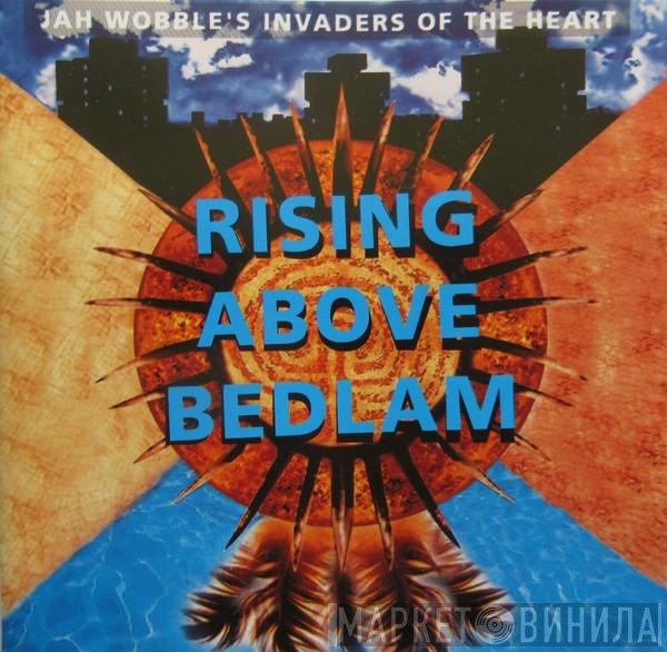 Jah Wobble's Invaders Of The Heart  - Rising Above Bedlam