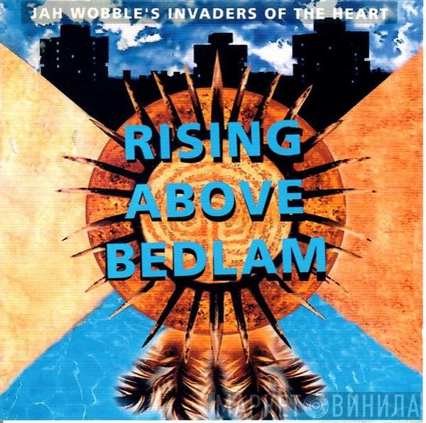 Jah Wobble's Invaders Of The Heart  - Rising Above Bedlam