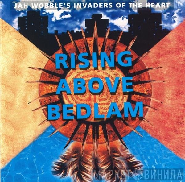 Jah Wobble's Invaders Of The Heart  - Rising Above Bedlam