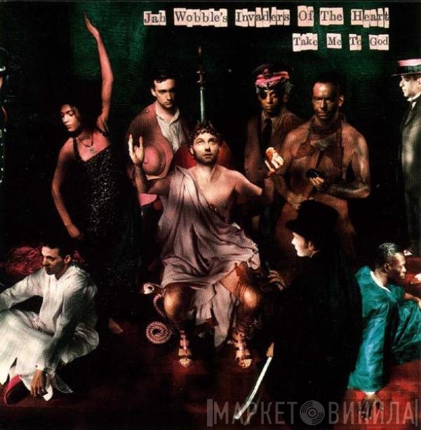 Jah Wobble's Invaders Of The Heart  - Take Me To God