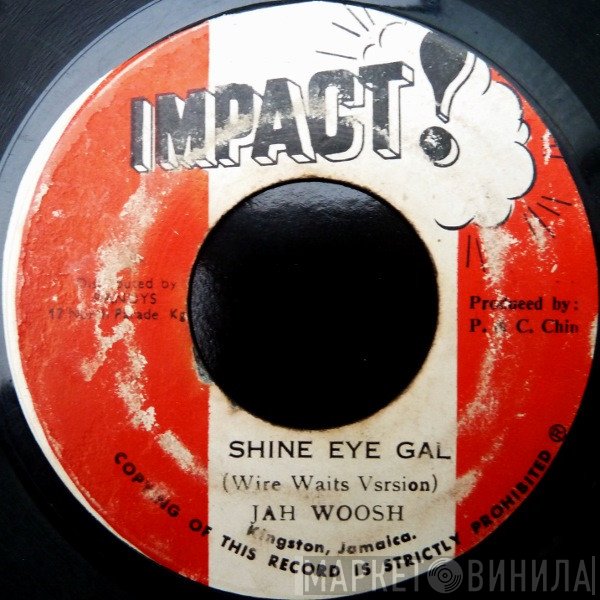 Jah Woosh - Shine Eye Gal (Wire Waits Vsrsion)