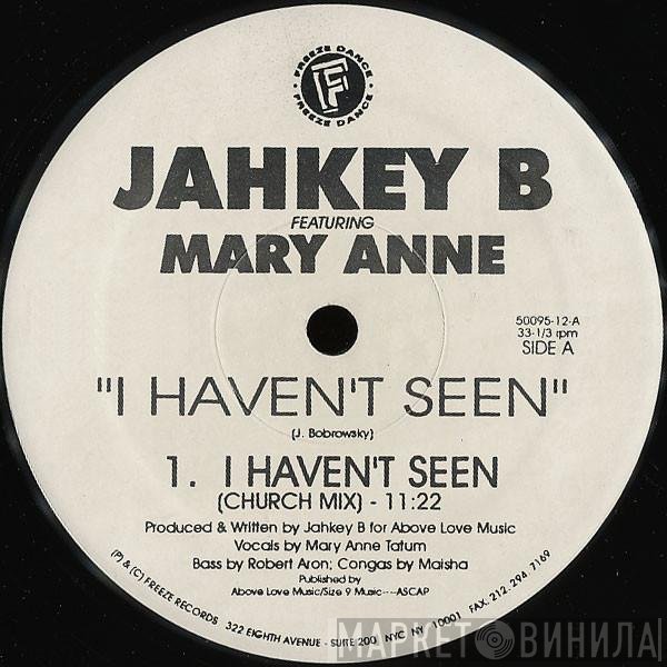 Jahkey B, Mary Ann Tatum - I Haven't Seen