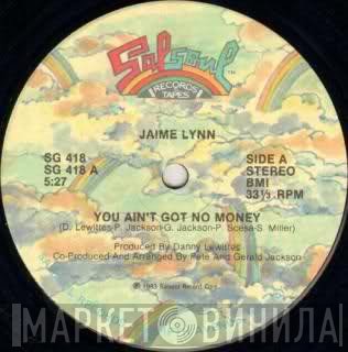 Jaime Lynn - You Ain't Got No Money