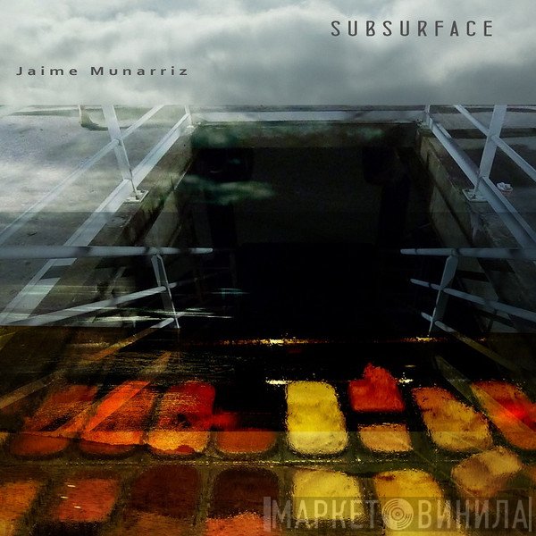 Jaime Munárriz  - Subsurface