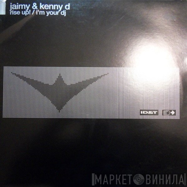 Jaimy & Kenny D. - Rise Up! / I'm Your DJ