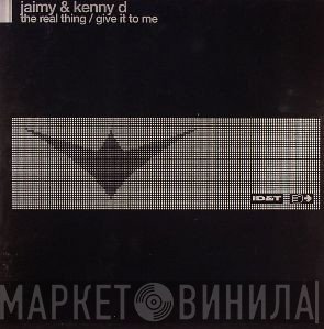 Jaimy & Kenny D. - The Real Thing / Give It To Me
