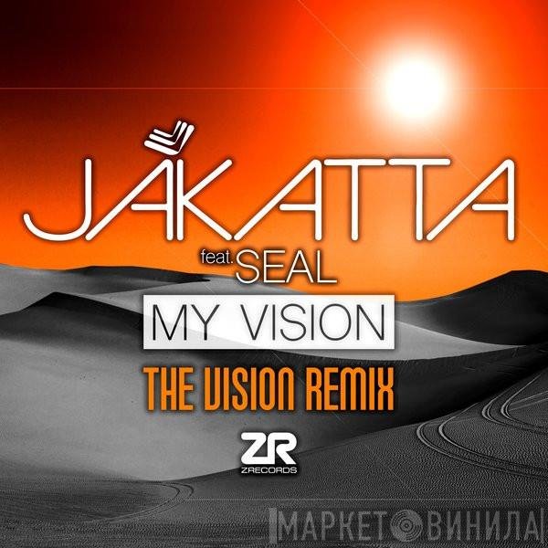 Jakatta Feat. Seal  - My Vision (The Vision Remix)