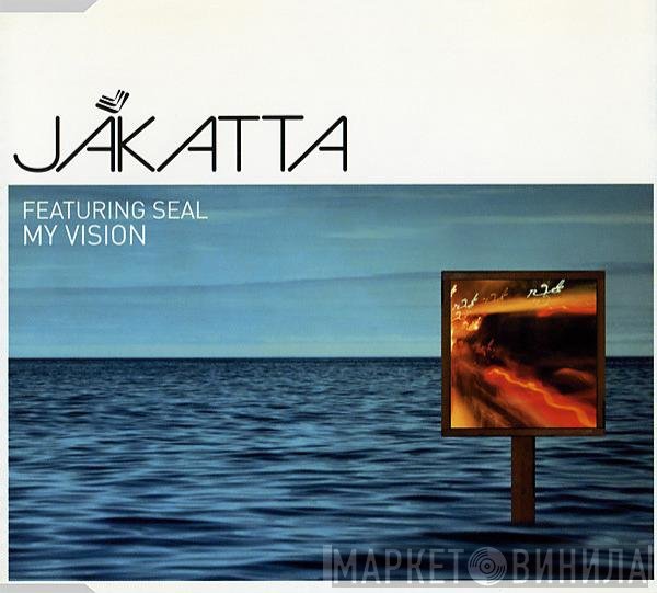 Jakatta Featuring Seal  - My Vision
