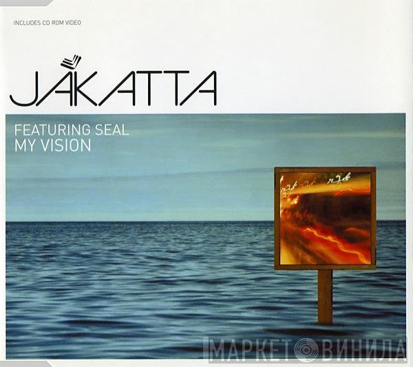 Jakatta Featuring Seal  - My Vision