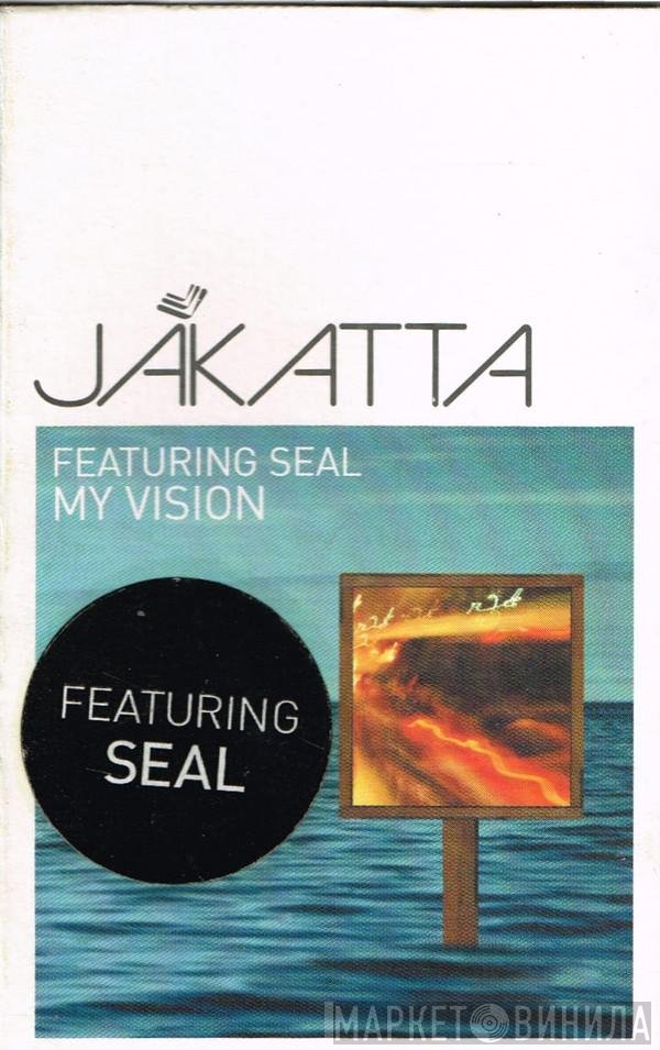 Jakatta Featuring Seal  - My Vision
