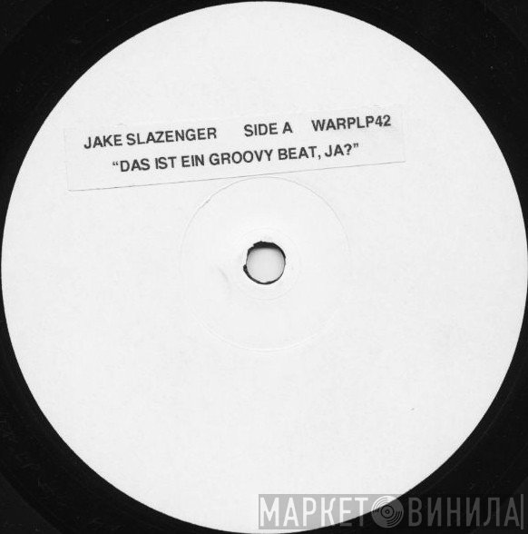 Jake Slazenger - Das Ist Ein Groovy Beat, Ja?