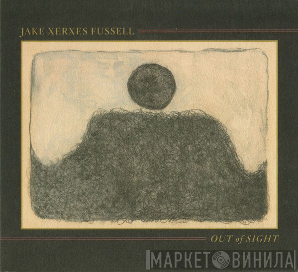 Jake Xerxes Fussell - Out Of Sight