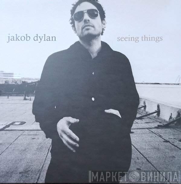 Jakob Dylan - Seeing Things