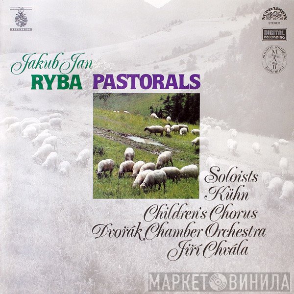 Jakub Jan Ryba - Kühnův Dětský Sbor, Dvořák Chamber Orchestra, Jiří Chvála  - Pastorals