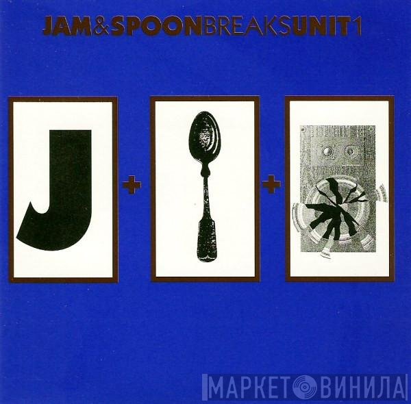 Jam & Spoon  - Breaks Unit 1