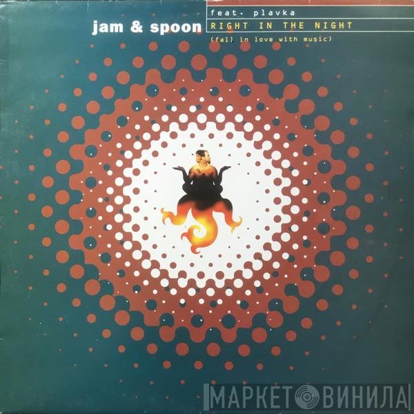 Jam & Spoon Feat. Plavka  - Right In The Night (Fall In Love With Music)