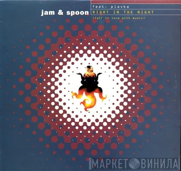 Jam & Spoon Feat. Plavka  - Right In The Night (Fall In Love With Music)