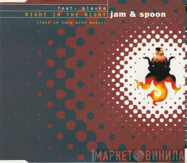 Jam & Spoon Feat. Plavka  - Right In The Night (Fall In Love With Music)