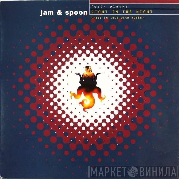 Jam & Spoon Feat. Plavka  - Right In The Night (Fall In Love With Music)
