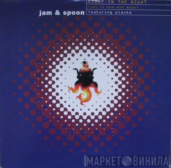 Jam & Spoon Featuring Plavka  - Right In The Night (Fall In Love With Music)