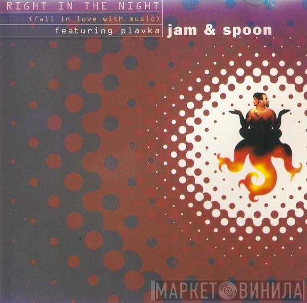 Jam & Spoon Featuring Plavka  - Right In The Night (Fall In Love With Music)